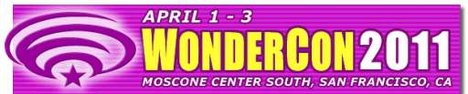 WonderCon 2011 Recap and Gallery
